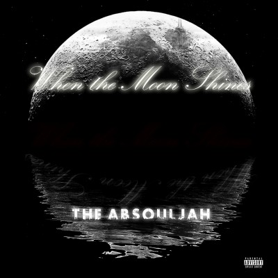 The AbSoulJah – When The Moon Shines (WEB) (2015) (320 kbps)