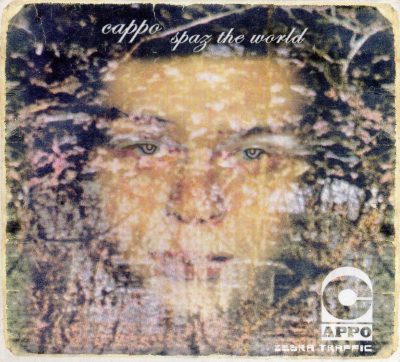 Cappo – Spaz The World (2003) (CD) (FLAC + 320 kbps)