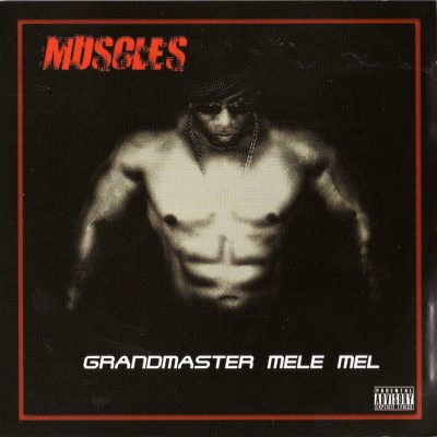 Grandmaster Mele Mel – Muscles (2007) (CD) (FLAC + 320 kbps)