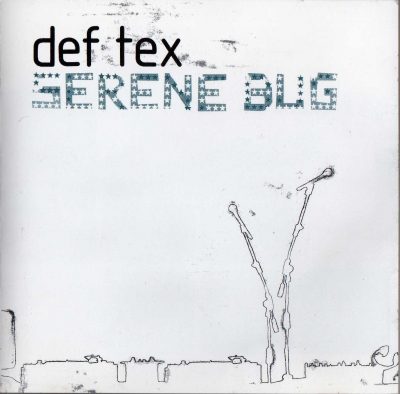 Def Tex – Serene Bug (2001) (CD) (FLAC + 320 kbps)