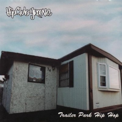 Hip Club Groove ‎– Trailer Park Hip Hop (CD) (1994) (FLAC + 320 kbps)