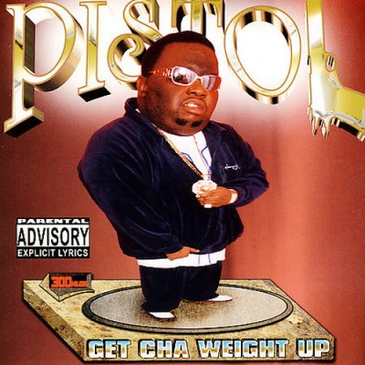 Pistol – Get Cha Weight Up (CD) (2003) (320 kbps)