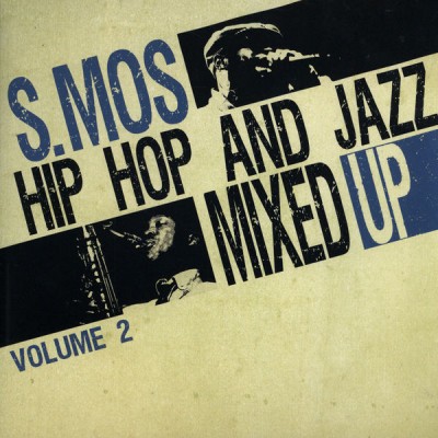 S. Mos – Hip Hop And Jazz Mixed Up, Volume 2 (CD) (2011) (FLAC + 320 kbps)
