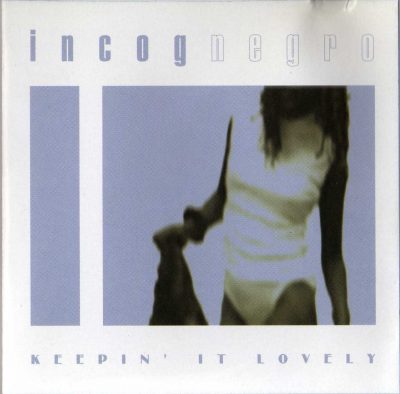 Incognegro – Keepin’ It Lovely (2001) (CD) (FLAC + 320 kbps)