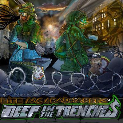 Life MC & Badhabitz – Deep In The Trenches (WEB) (2015) (320 kbps)