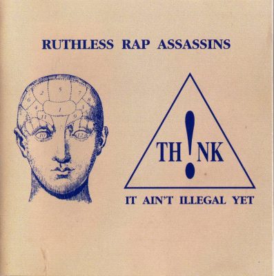 Ruthless Rap Assassins – Th!nk, It Ain’t Illegal Yet (1991) (CD) (FLAC + 320 kbps)