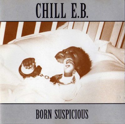 Chill E.B. – Born Suspicious (1994) (CD EP) (FLAC + 320 kbps)
