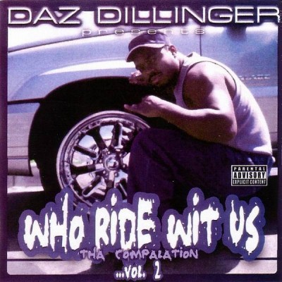 Daz Dillinger Presents – Who Ride Wit Us: The Compalation, Vol. 2 (CD) (2002) (FLAC + 320 kbps)