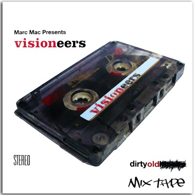 Marc Mac Presents Visioneers – Dirty Old Mix Tape (WEB) (2006) (FLAC + 320 kbps)
