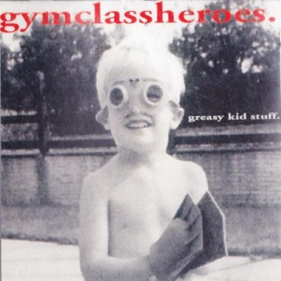 Gym Class Heroes – Greasy Kid Stuff EP (CD) (2000) (FLAC + 320 kbps)