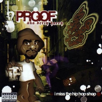 Proof – I Miss The Hip-Hop Shop (CD) (2004) (FLAC + 320 kbps)