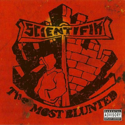 Scientifik ‎– The Most Blunted (Reissue CD) (1992-2006) (FLAC + 320 kbps)