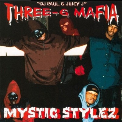 Three 6 Mafia – Mystic Stylez (CD) (1995) (FLAC + 320 kbps)