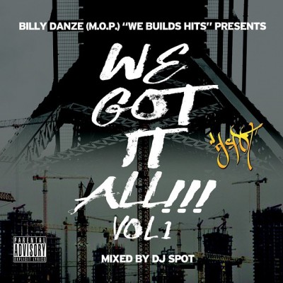 VA – Billy Danze (M.O.P.) Presents – We Build Hits: We Got It All Vol.1 (Mixed By DJ Spot) (2015) (FLAC + 320 kbps)