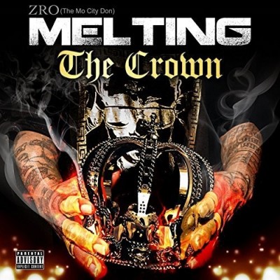 Z-Ro – Melting The Crown (CD) (2015) (FLAC + 320 kbps)