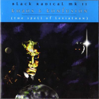 Black Radical MKII – Khaos & Konfusion (The Spell Of Leviathan) (1998) (CD) (FLAC + 320 kbps)