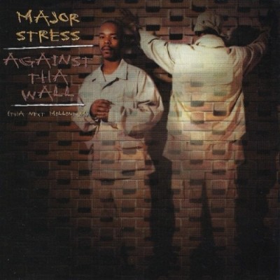 Major Stress – Against Tha Wall (Tha Next Millineum) (CD) (1997) (320 kbps)