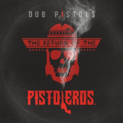 Dub Pistols – Return Of The Pistoleros (WEB) (2015) (320 kbps)