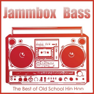 Jammbox Bass - The Best of Old School Hip-Hop