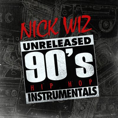 Nick Wiz – Unreleased 90’s Hip Hop Instrumentals (WEB) (2015) (320 kbps)