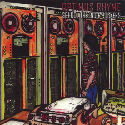 Optimus Rhyme – School The Indie Rockers (CD) (2006) (FLAC + 320 kbps)