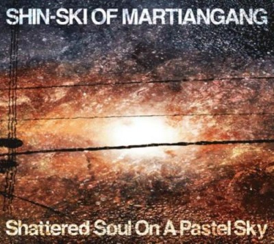 Shin-Ski - Shattered Soul On A Pastel Sky