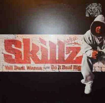 Skillz – Ya’ll Don’t Wanna / Do It Real Big (VLS) (2001) (320 kbps)