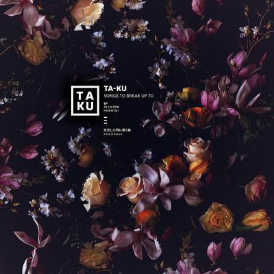 Ta-ku – Songs To Make Up To EP (WEB) (2015) (FLAC + 320 kbps)