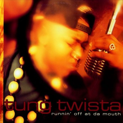 Tung Twista – Runnin Off At Da Mouth (CD) (1992) (FLAC + 320 kbps)