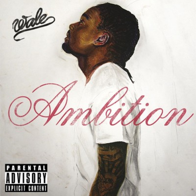 Wale – Ambition (CD) (2011) (FLAC + 320 kbps)