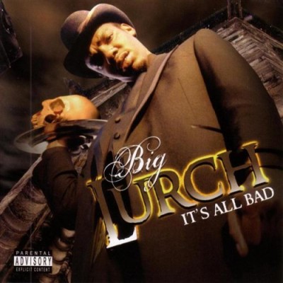 Big Lurch – It’s All Bad (CD) (2004) (FLAC + 320 kbps)