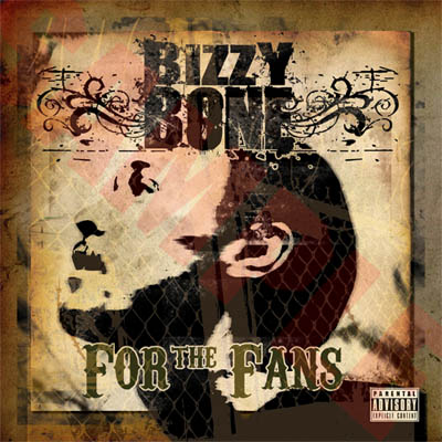 Bizzy Bone – For The Fans Vol. 1 EP (CD) (2005) (FLAC + 320 kbps)