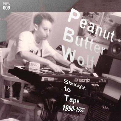 Peanut Butter Wolf – Straight To Tape: 1990-1992 (CD) (2009) (FLAC + 320 kbps)