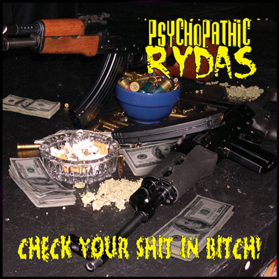 Psychopathic Rydas – Check Your Shit In Bitch! (CD) (2004) (FLAC + 320 kbps)