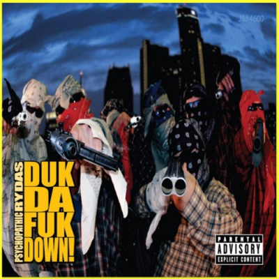 Psychopathic Rydas – Duk Da Fuk Down! (CD) (2007) (FLAC + 320 kbps)