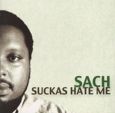 Sach – Suckas Hate Me (CD) (2002) (FLAC + 320 kbps)