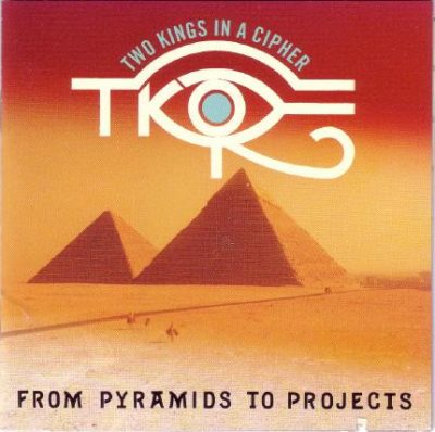 Two Kings In A Cipher – From Pyramids To Projects (CD) (1991) (FLAC + 320 kbps)