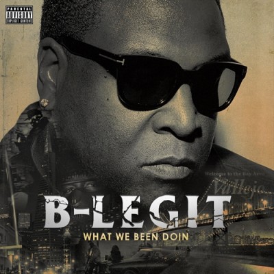 B-Legit – What We Been Doin (CD) (2015) (FLAC + 320 kbps)