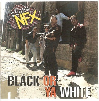 The Posse NFX – Black Or Ya White (CD) (1991) (320 kbps)