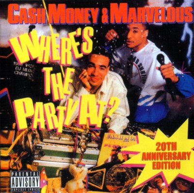 Cash Money & Marvelous - Where's The Party At - 20th Anniversary Edition