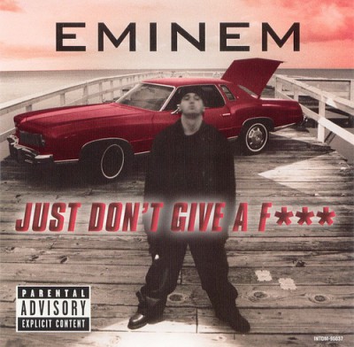 Eminem – Just Don’t Give A F*** (CDS) (1998) (FLAC + 320 kbps)