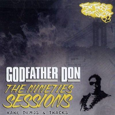 Godfather Don – The Nineties Sessions: Rare Demos & Tracks (CD) (2007) (FLAC + 320 kbps)