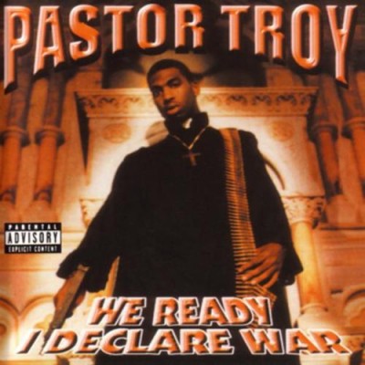 Pastor Troy – We Ready I Declare War (CD) (1999) (FLAC + 320 kbps)