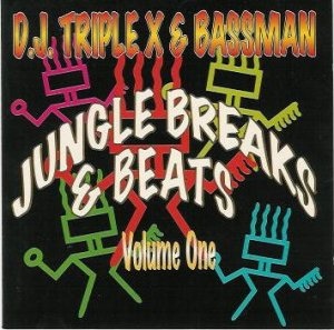 DJ Triple X & Bassman – Jungle Breaks & Beats – Volume One (1995) (CD) (FLAC + 320 kbps)