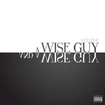 Styles P – A Wise Guy And A Wise Guy (CD) (2015) (FLAC + 320 kbps)