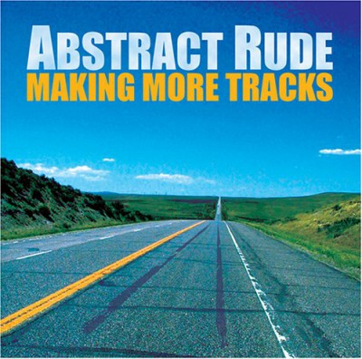 Abstract Rude – Making More Tracks (CD) (2004) (FLAC + 320 kbps)