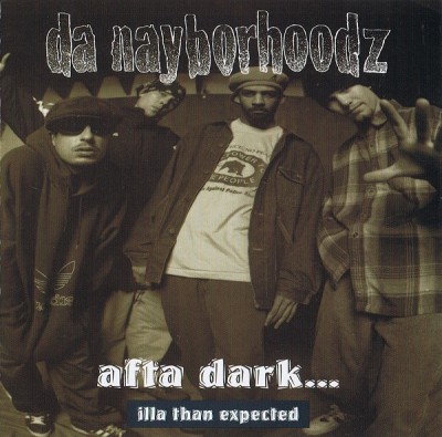 Da Nayborhoodz – Afta Dark… Illa Than Expected (CD) (1995) (FLAC + 320 kbps)
