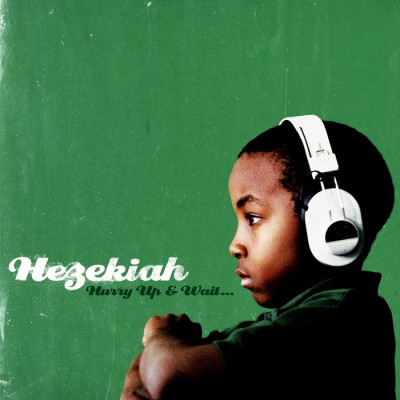 Hezekiah – Hurry Up & Wait… (CD) (2005) (FLAC + 320 kbps)