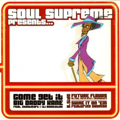 Soul Supreme - Come Get It -bw- Future Flavas -bw- Shine It On 'Em