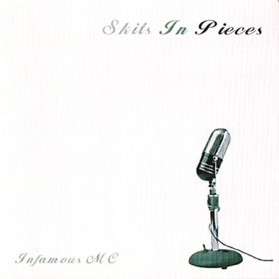 The Infamous MC – Skits In Pieces (CD) (2005) (FLAC + 320 kbps)